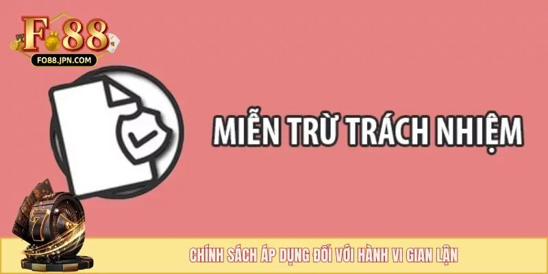 Chính sách áp dụng đối với hành vi gian lận