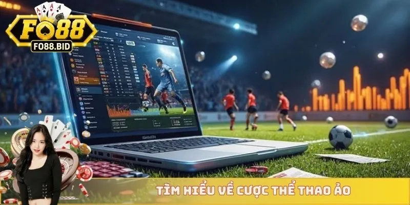 Tìm hiểu về cược thể thao ảo